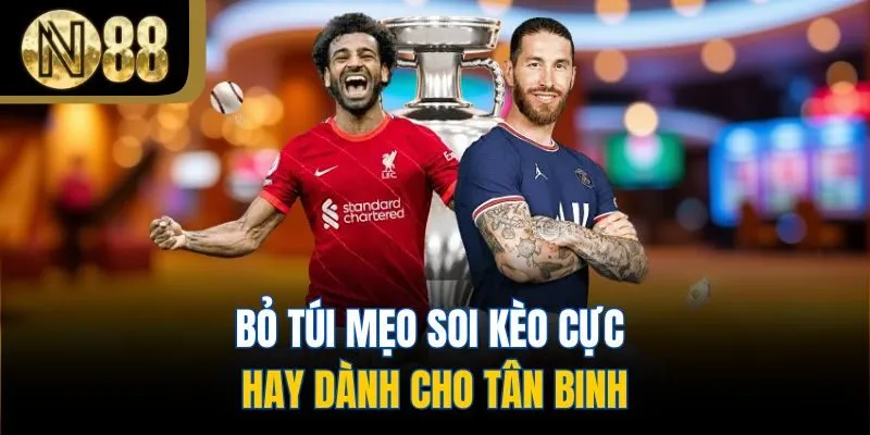 Bỏ túi mẹo soi kèo cực hay dành cho tân binh