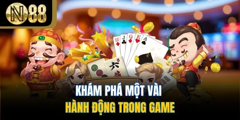 Khám phá một vài hành động trong game