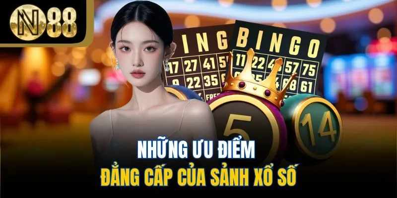 Những ưu điểm đẳng cấp của sảnh xổ số