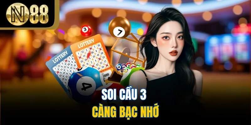 Soi cầu 3 càng bạc nhớ