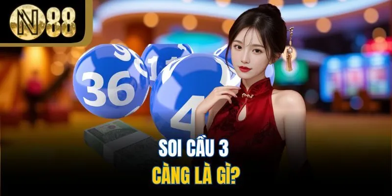 Soi cầu 3 càng là gì?