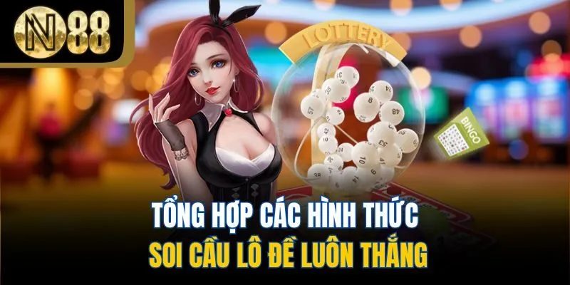 Tổng hợp các hình thức soi cầu lô đề luôn thắng