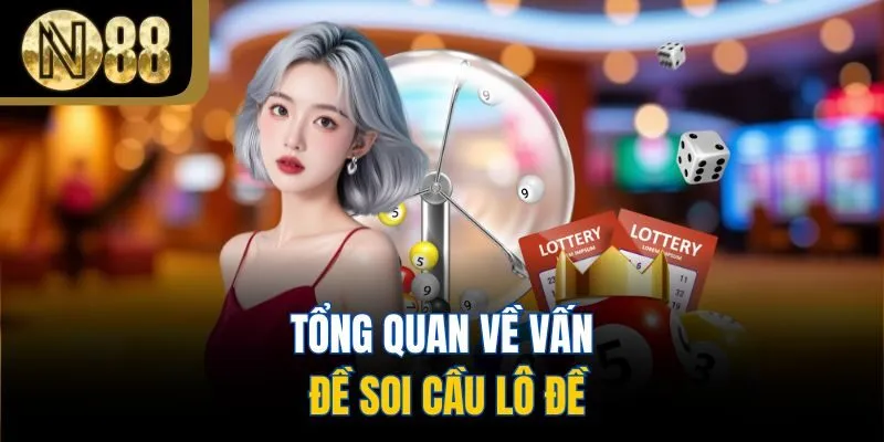 Tổng quan về vấn đề soi cầu lô đề