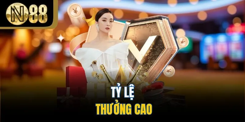 Tỷ lệ thưởng cao